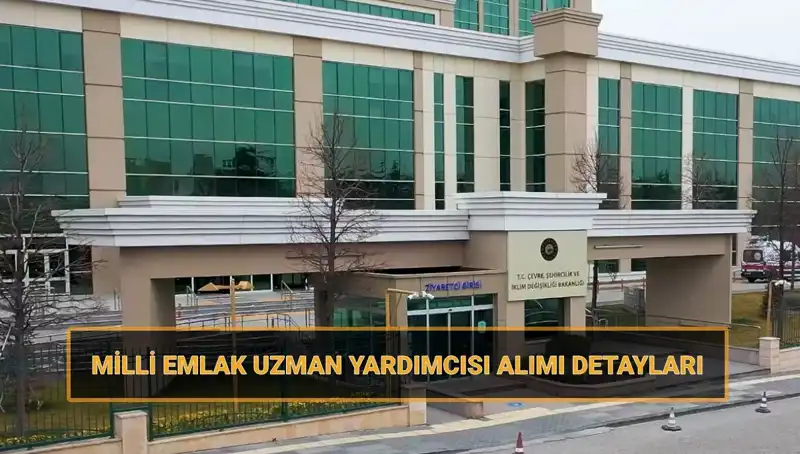 2025’te Milli Emlak Uzman Yardımcısı Alımı: Sınav Tarihleri ve Başvuru Şartları
