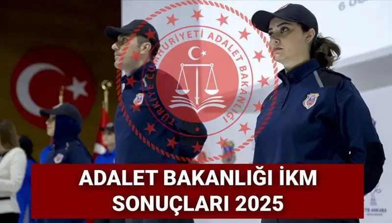 Adalet Bakanlığı 2025 İKM Personel Alımı Sonuçları Belli Oldu mu?