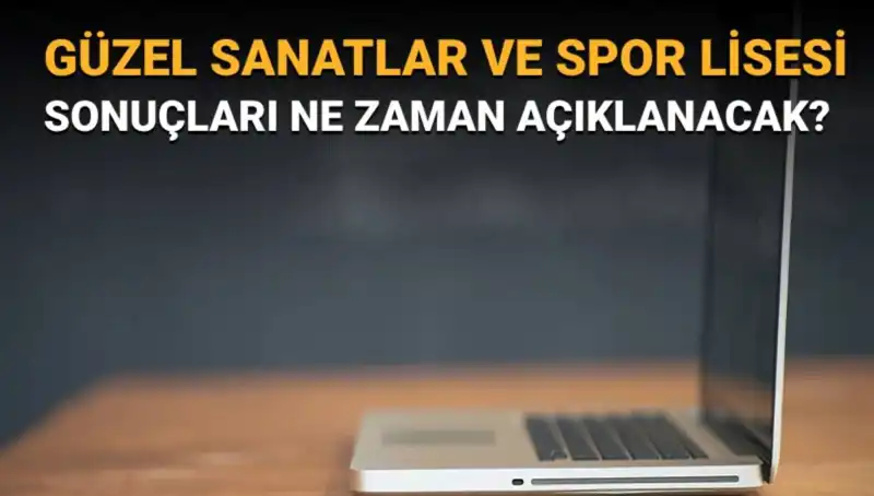 Güzel Sanatlar ve Spor Lisesi Sınav Sonuçları Açıklandı! Asil ve Yedek Listeleri Burada!