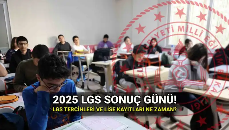 2025 LGS Sonuçları Ne Zaman Açıklanacak? İşte Tarih ve Detaylar