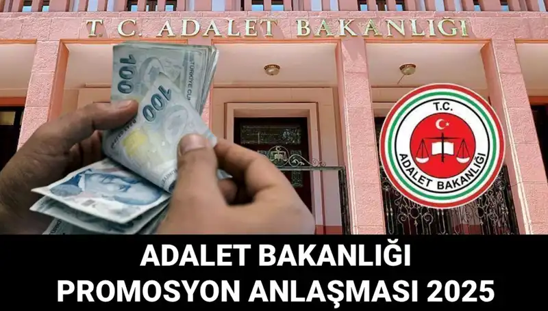 Adalet Bakanlığı Promosyon Anlaşması 2025: Beklenen Rakamlar ve Açıklama Tarihi