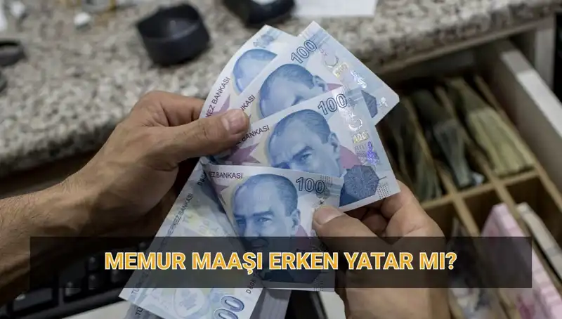 Nisan Ayında Memur Maaşları Ne Zaman Yatacak? Erken Ödeme İhtimali